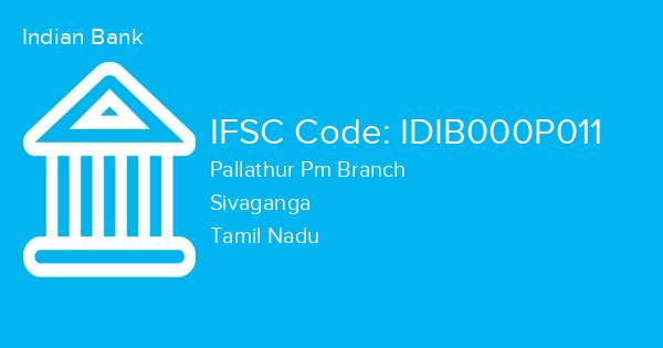 Indian Bank, Pallathur Pm Branch IFSC Code - IDIB000P011