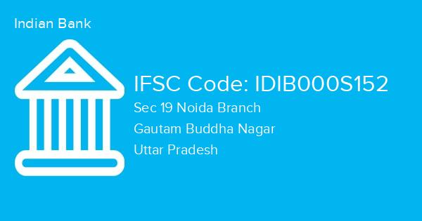 Indian Bank, Sec 19 Noida Branch IFSC Code - IDIB000S152