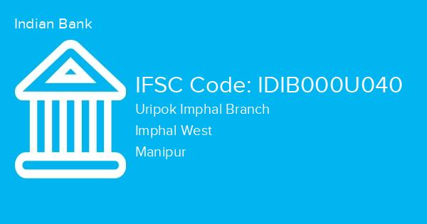 Indian Bank, Uripok Imphal Branch IFSC Code - IDIB000U040
