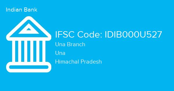 Indian Bank, Una Branch IFSC Code - IDIB000U527