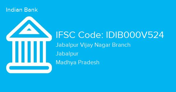 Indian Bank, Jabalpur Vijay Nagar Branch IFSC Code - IDIB000V524