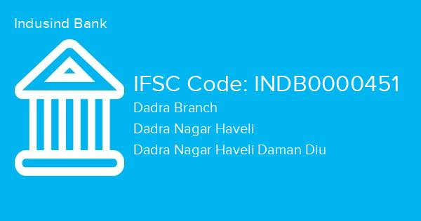 Indusind Bank, Dadra Branch IFSC Code - INDB0000451