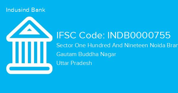 Indusind Bank, Sector One Hundred And Nineteen Noida Branch IFSC Code - INDB0000755