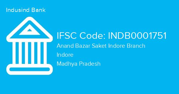 Indusind Bank, Anand Bazar Saket Indore Branch IFSC Code - INDB0001751