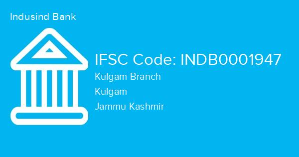 Indusind Bank, Kulgam Branch IFSC Code - INDB0001947