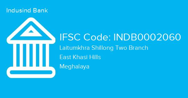 Indusind Bank, Laitumkhra Shillong Two Branch IFSC Code - INDB0002060