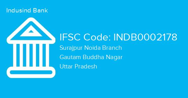 Indusind Bank, Surajpur Noida Branch IFSC Code - INDB0002178