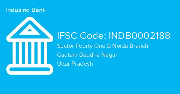 Indusind Bank, Sector Fourty One B Noida Branch IFSC Code - INDB0002188
