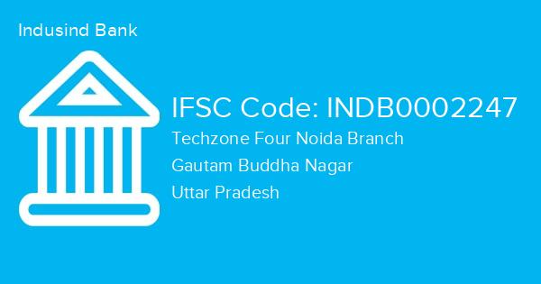 Indusind Bank, Techzone Four Noida Branch IFSC Code - INDB0002247