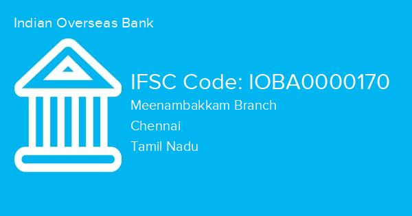 Indian Overseas Bank, Meenambakkam Branch IFSC Code - IOBA0000170