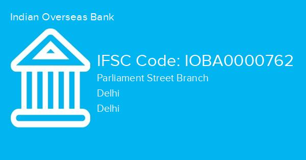 Indian Overseas Bank, Parliament Street Branch IFSC Code - IOBA0000762