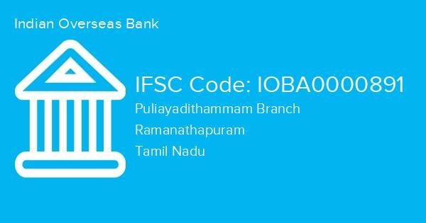 Indian Overseas Bank, Puliayadithammam Branch IFSC Code - IOBA0000891