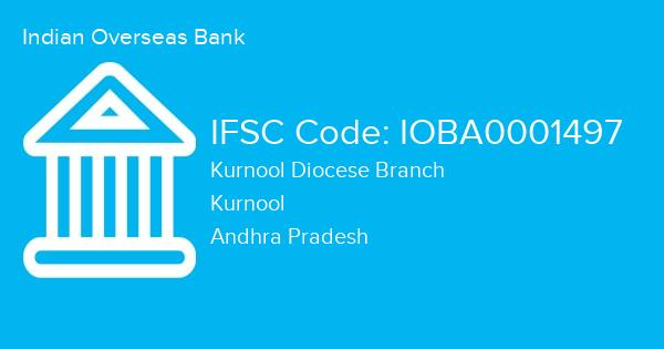 Indian Overseas Bank, Kurnool Diocese Branch IFSC Code - IOBA0001497