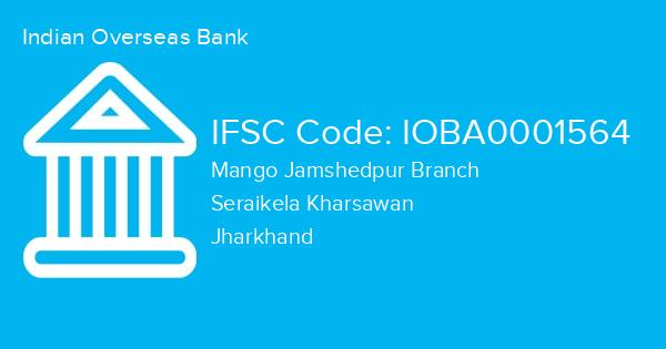 Indian Overseas Bank, Mango Jamshedpur Branch IFSC Code - IOBA0001564