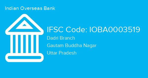 Indian Overseas Bank, Dadri Branch IFSC Code - IOBA0003519