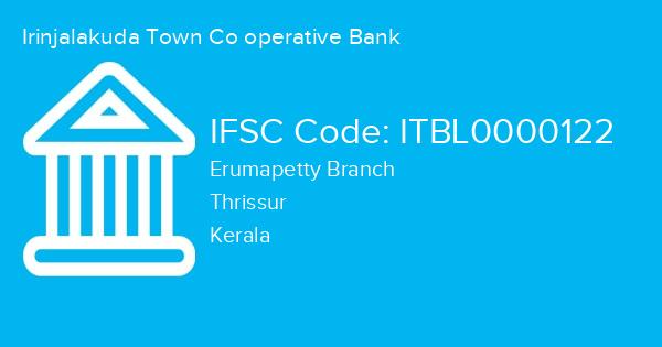 Irinjalakuda Town Co operative Bank, Erumapetty Branch IFSC Code - ITBL0000122