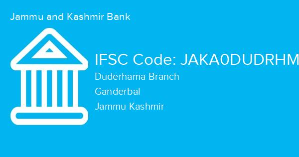Jammu and Kashmir Bank, Duderhama Branch IFSC Code - JAKA0DUDRHM
