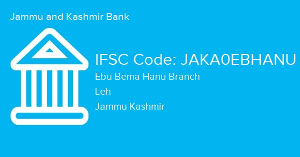 Jammu and Kashmir Bank, Ebu Bema Hanu Branch IFSC Code - JAKA0EBHANU
