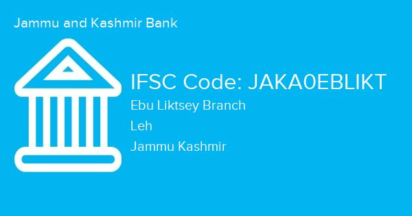 Jammu and Kashmir Bank, Ebu Liktsey Branch IFSC Code - JAKA0EBLIKT