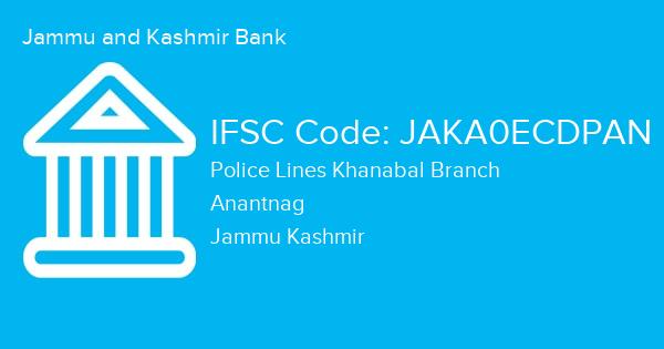 Jammu and Kashmir Bank, Police Lines Khanabal Branch IFSC Code - JAKA0ECDPAN