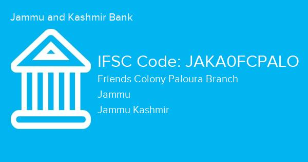 Jammu and Kashmir Bank, Friends Colony Paloura Branch IFSC Code - JAKA0FCPALO