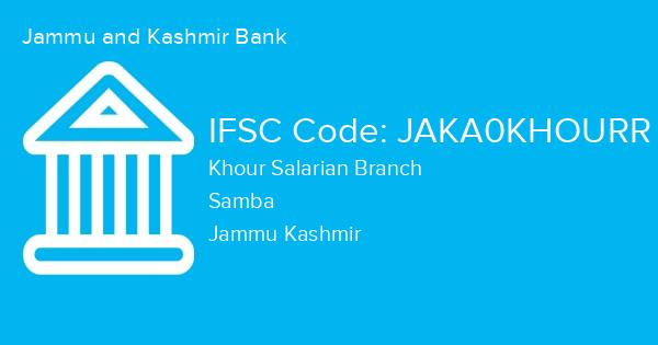 Jammu and Kashmir Bank, Khour Salarian Branch IFSC Code - JAKA0KHOURR