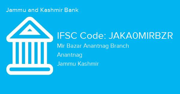 Jammu and Kashmir Bank, Mir Bazar Anantnag Branch IFSC Code - JAKA0MIRBZR