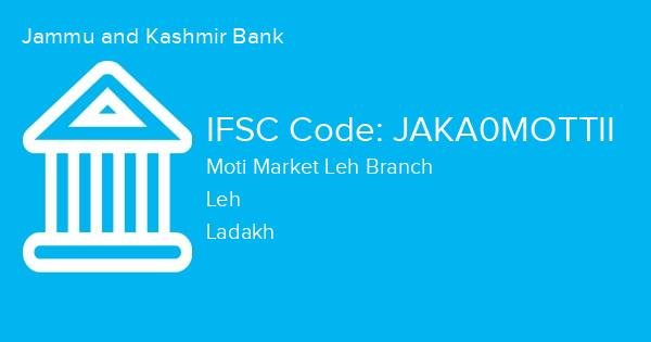 Jammu and Kashmir Bank, Moti Market Leh Branch IFSC Code - JAKA0MOTTII