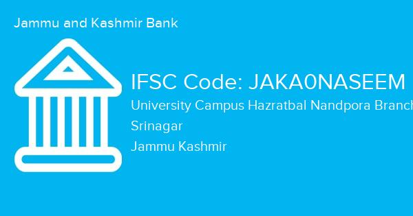 Jammu and Kashmir Bank, University Campus Hazratbal Nandpora Branch IFSC Code - JAKA0NASEEM