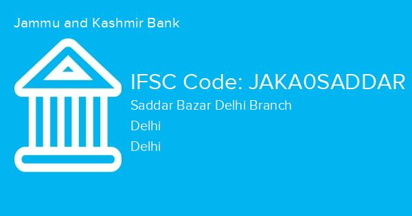 Jammu and Kashmir Bank, Saddar Bazar Delhi Branch IFSC Code - JAKA0SADDAR