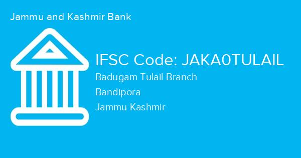 Jammu and Kashmir Bank, Badugam Tulail Branch IFSC Code - JAKA0TULAIL