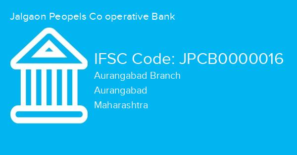 Jalgaon Peopels Co operative Bank, Aurangabad Branch IFSC Code - JPCB0000016