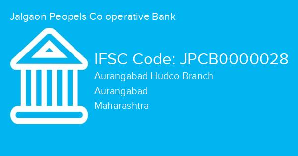 Jalgaon Peopels Co operative Bank, Aurangabad Hudco Branch IFSC Code - JPCB0000028