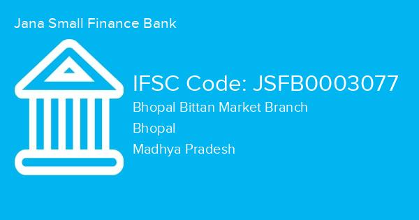 Jana Small Finance Bank, Bhopal Bittan Market Branch IFSC Code - JSFB0003077