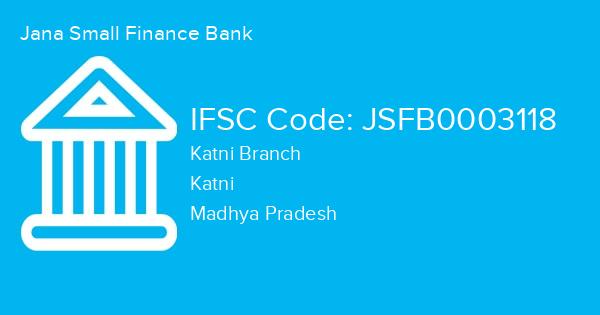Jana Small Finance Bank, Katni Branch IFSC Code - JSFB0003118