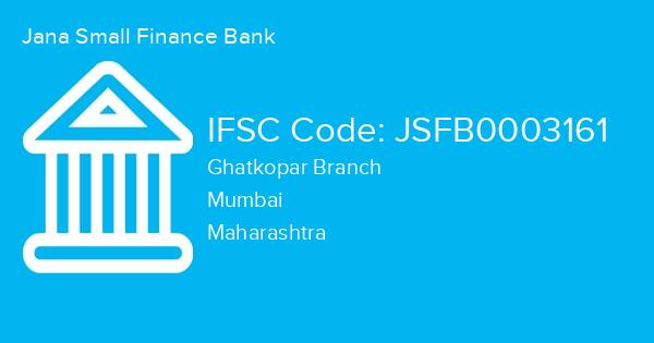 Jana Small Finance Bank, Ghatkopar Branch IFSC Code - JSFB0003161