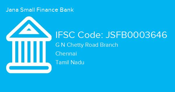Jana Small Finance Bank, G N Chetty Road Branch IFSC Code - JSFB0003646