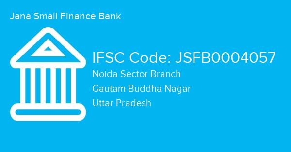 Jana Small Finance Bank, Noida Sector Branch IFSC Code - JSFB0004057
