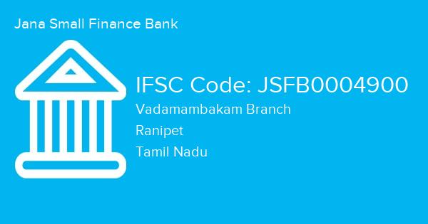 Jana Small Finance Bank, Vadamambakam Branch IFSC Code - JSFB0004900