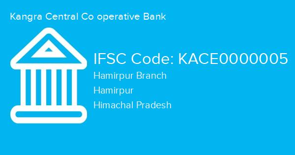 Kangra Central Co operative Bank, Hamirpur Branch IFSC Code - KACE0000005