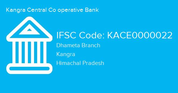 Kangra Central Co operative Bank, Dhameta Branch IFSC Code - KACE0000022