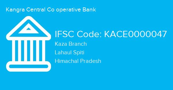 Kangra Central Co operative Bank, Kaza Branch IFSC Code - KACE0000047