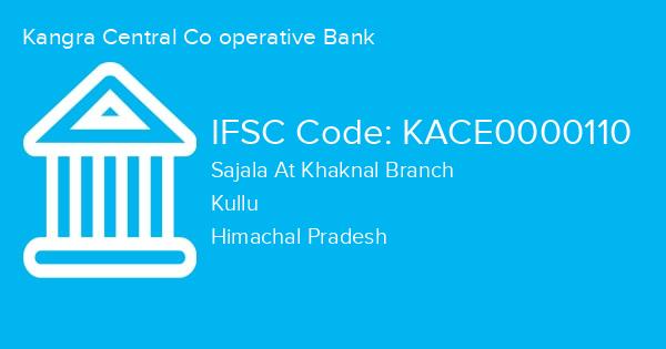 Kangra Central Co operative Bank, Sajala At Khaknal Branch IFSC Code - KACE0000110