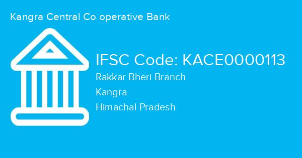 Kangra Central Co operative Bank, Rakkar Bheri Branch IFSC Code - KACE0000113