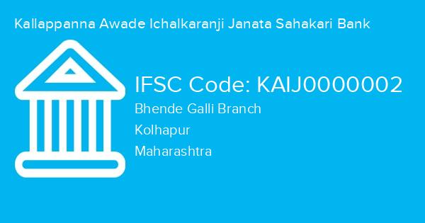 Kallappanna Awade Ichalkaranji Janata Sahakari Bank, Bhende Galli Branch IFSC Code - KAIJ0000002