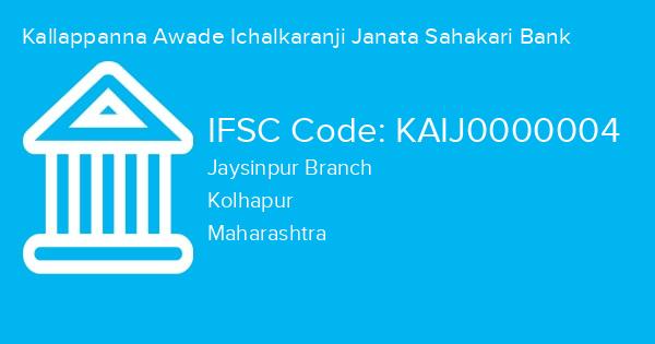Kallappanna Awade Ichalkaranji Janata Sahakari Bank, Jaysinpur Branch IFSC Code - KAIJ0000004