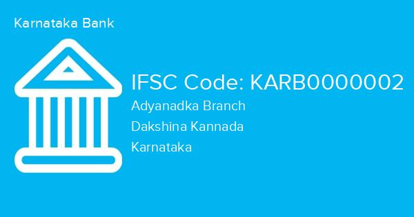 Karnataka Bank, Adyanadka Branch IFSC Code - KARB0000002