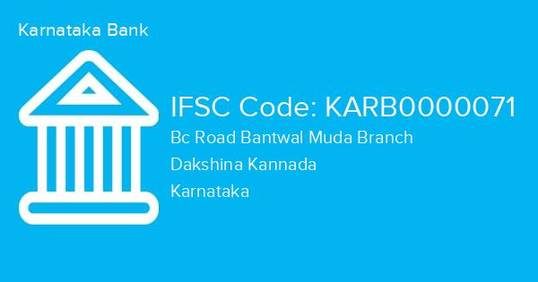 Karnataka Bank, Bc Road Bantwal Muda Branch IFSC Code - KARB0000071
