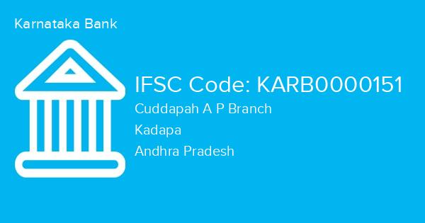 Karnataka Bank, Cuddapah A P Branch IFSC Code - KARB0000151