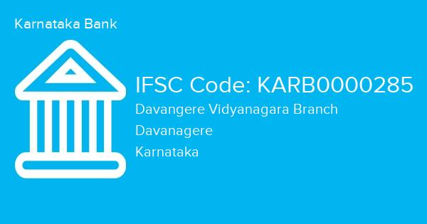 Karnataka Bank, Davangere Vidyanagara Branch IFSC Code - KARB0000285
